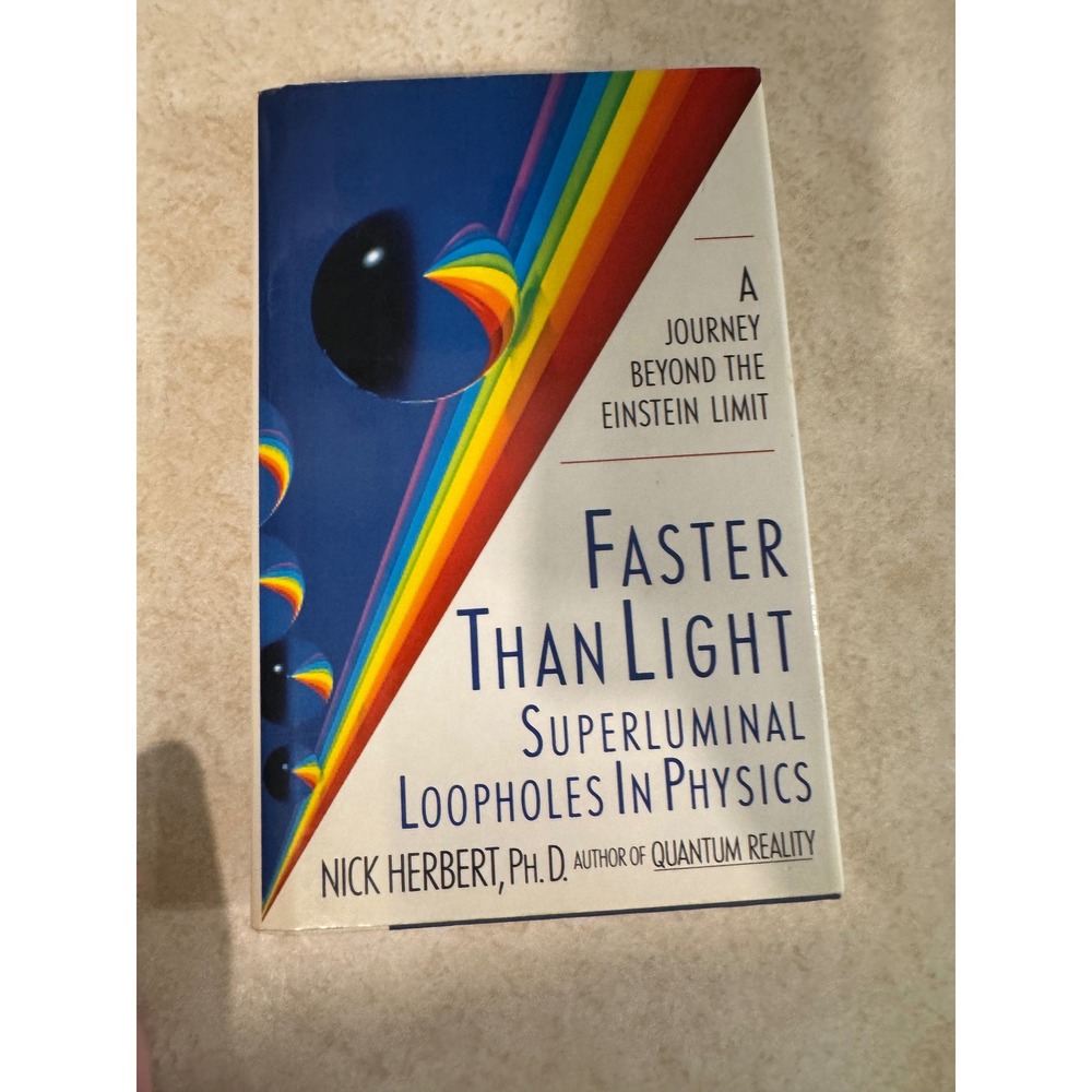 Faster Than Light Superluminal Loopholes in Physics Nick Herbert 1st Print 1988